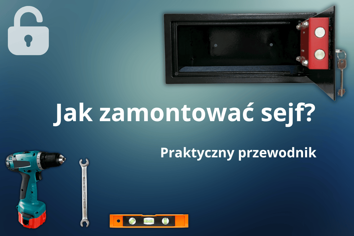 Jak zamontować sejf? Praktyczny przewodnik dla każdego!